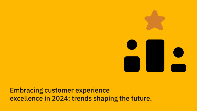 Embracing customer experience excellence in 2024: trends shaping the future.