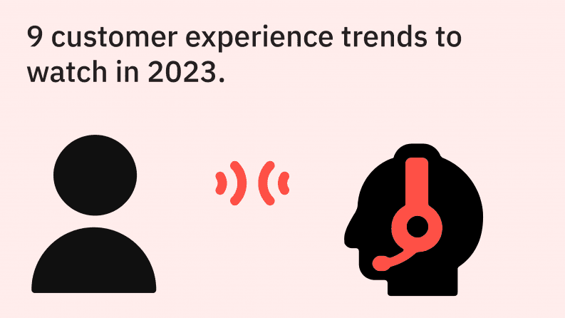 9 customer experience trends to watch in 2023