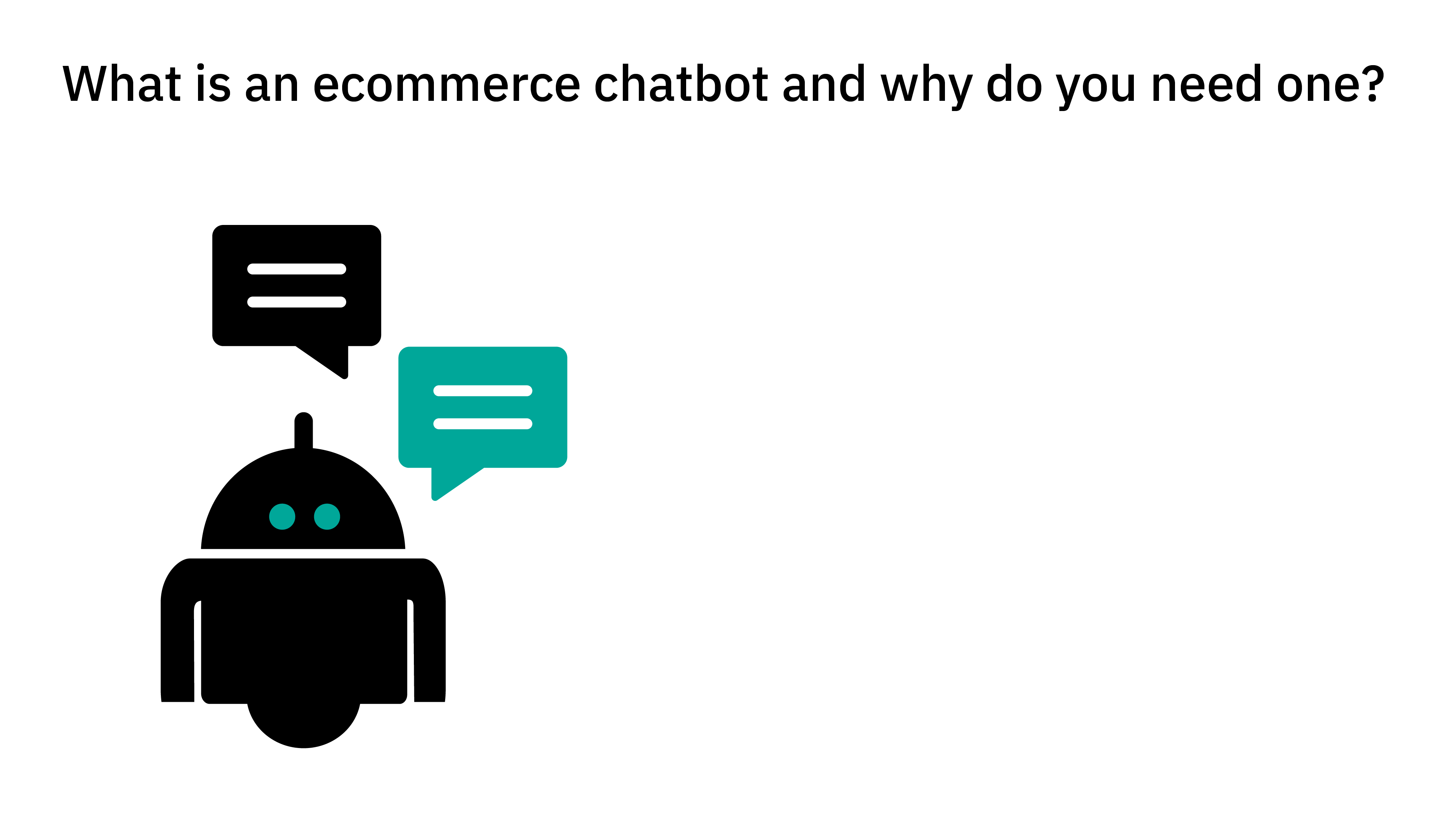 What is an ecommerce chatbot and why do you need one?
